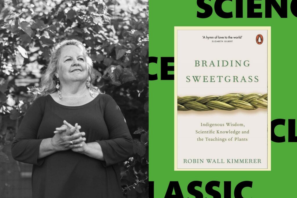 Greatest science books: Robin Wall Kimmerer’s Braiding Sweetgrass is still an essential read
